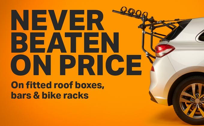Never beaten on price on fitted roof boxes, bars & bike racks